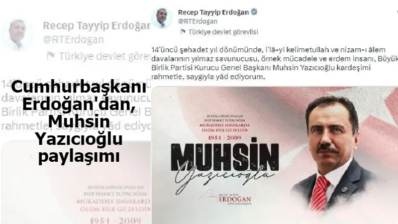Cumhurbaşkanı Erdoğan'dan, Muhsin Yazıcıoğlu paylaşımı