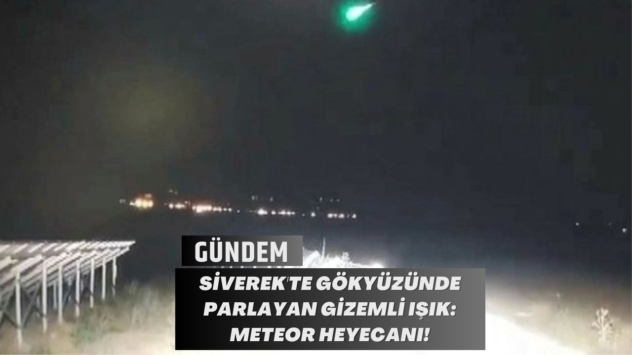Siverek'te Gökyüzünde Parlayan Gizemli Işık: Meteor Heyecanı!