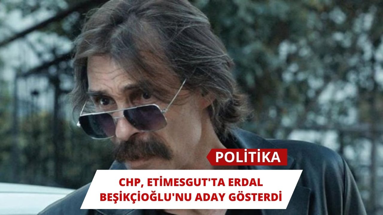 CHP, Etimesgut'ta Erdal Beşikçioğlu'nu aday gösterdi