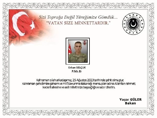 El yapımı patlayıcının infilak etmesi sonucu Piyade Sözleşmeli Er Erkan Selçuk'un şehit olduğu açıklandı. Milli Savunma Bakanlığı, olayın PKK'lı teröristler tarafından gerçekleştirildiğini belirtti.