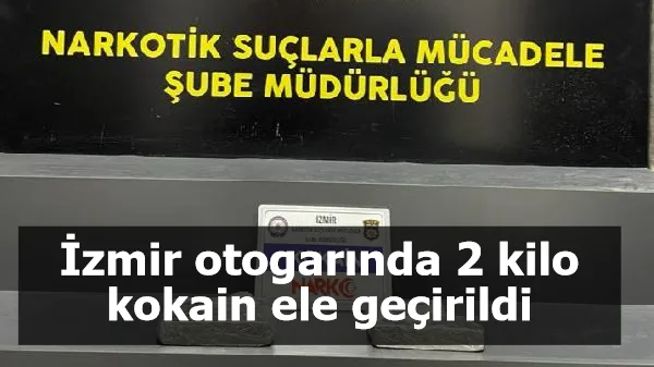 İzmir otogarında 2 kilo kokain ele geçirildi