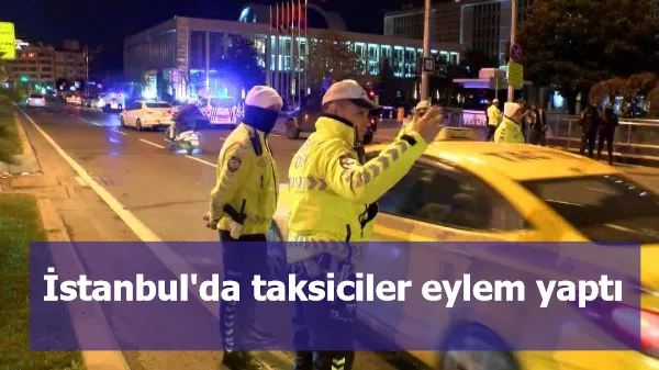 İstanbul'da taksiciler eylem yaptı