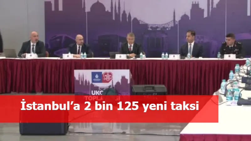 İstanbul’a 2 bin 125 yeni taksi