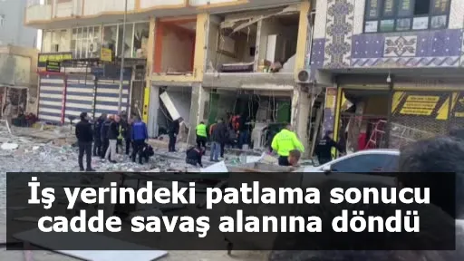 İş yerindeki patlama sonucu cadde savaş alanına döndü