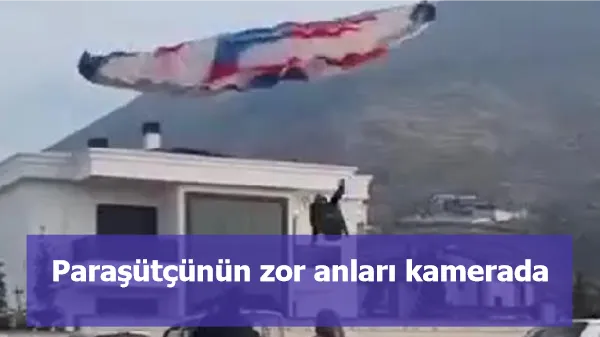 Paraşütçünün zor anları kamerada