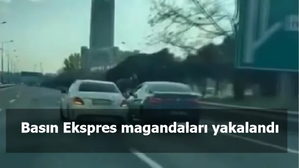 Basın Ekspres magandaları yakalandı