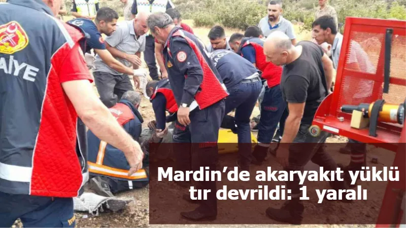 Mardin’de akaryakıt yüklü tır devrildi: 1 yaralı