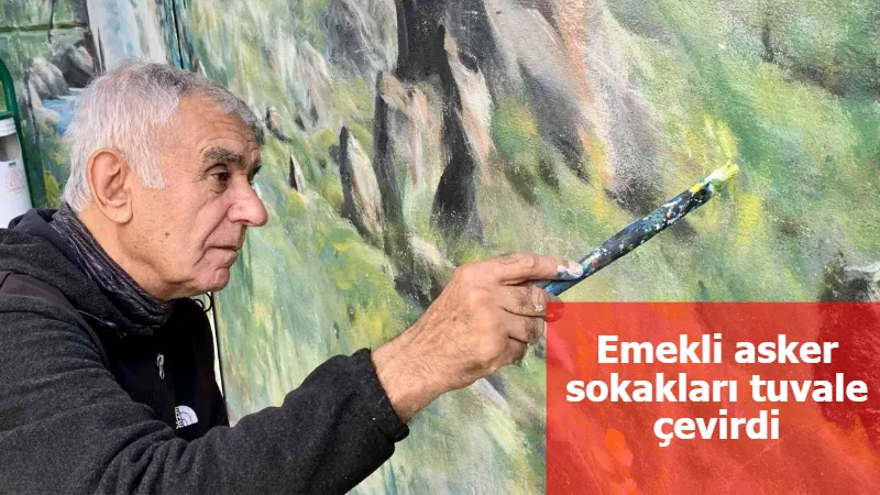 Emekli asker sokakları tuvale çevirdi