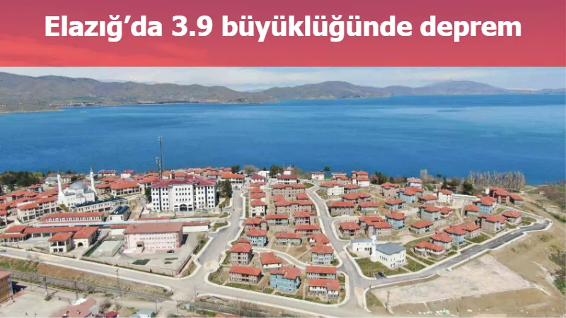 Elazığ’da 3.9 büyüklüğünde deprem