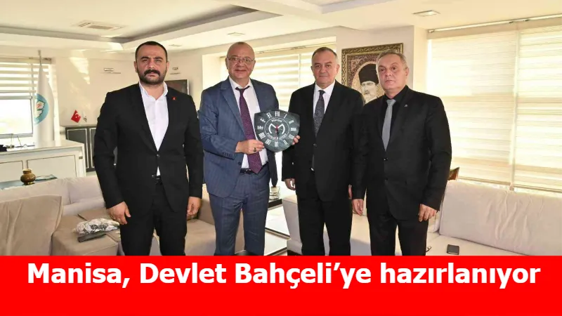 Manisa, Devlet Bahçeli’ye hazırlanıyor