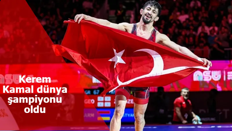 Kerem Kamal dünya şampiyonu oldu