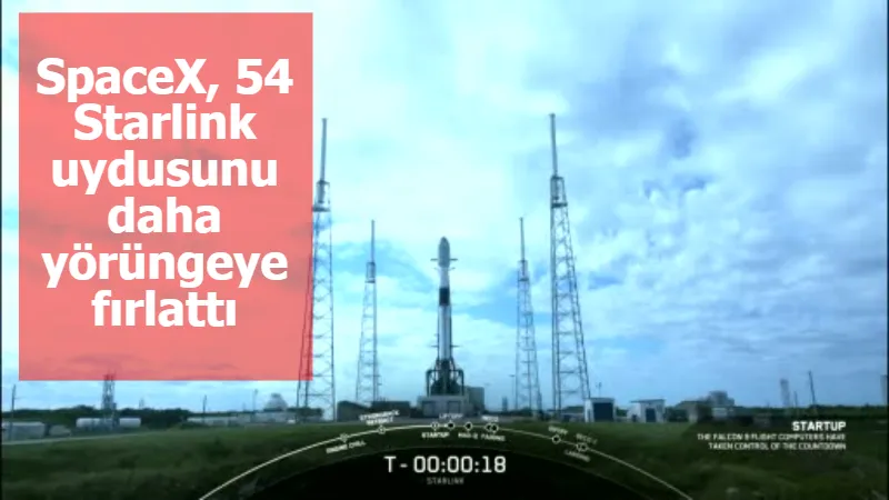 SpaceX, 54 Starlink uydusunu daha yörüngeye fırlattı