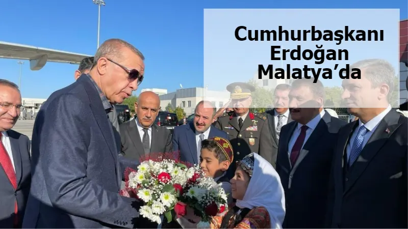 Cumhurbaşkanı Erdoğan Malatya’da