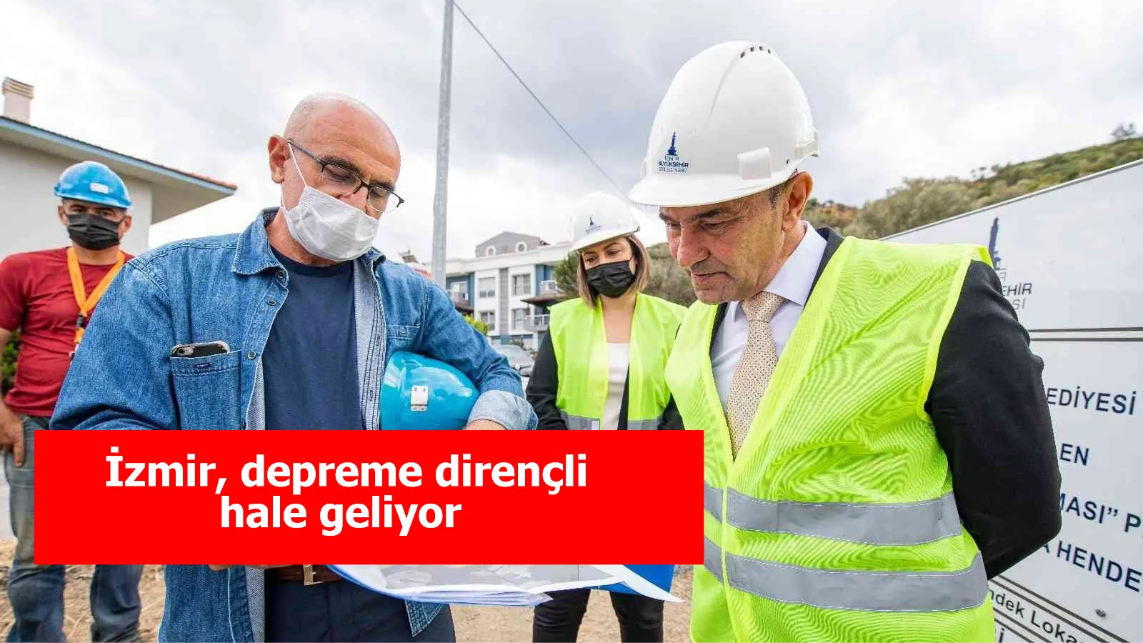 İzmir, depreme dirençli hale geliyor