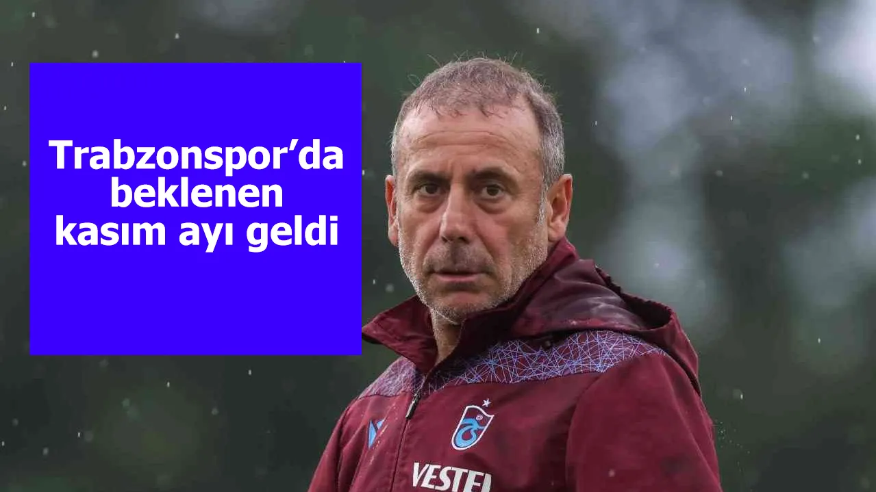 Trabzonspor’da beklenen kasım ayı geldi