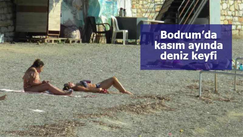 Bodrum’da kasım ayında deniz keyfi