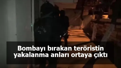 Bombayı bırakan teröristin yakalanma anları ortaya çıktı