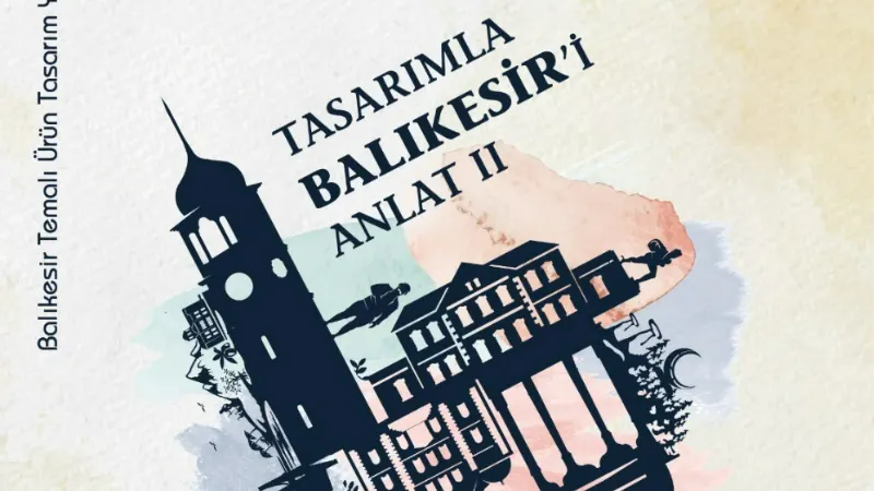 “Tasarımla Balıkesir’i Anlat” yarışmasına kayıtlar devam ediyor