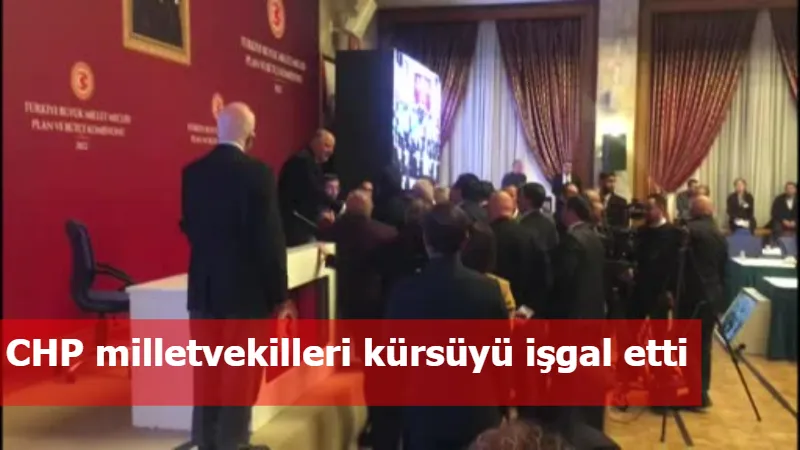 CHP milletvekilleri kürsüyü işgal etti