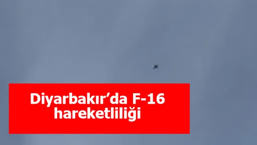 Diyarbakır’da F-16 hareketliliği