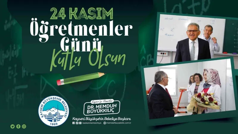 Büyükkılıç, eğitim ve öğretimin kahramanı öğretmenlerin gününü kutladı