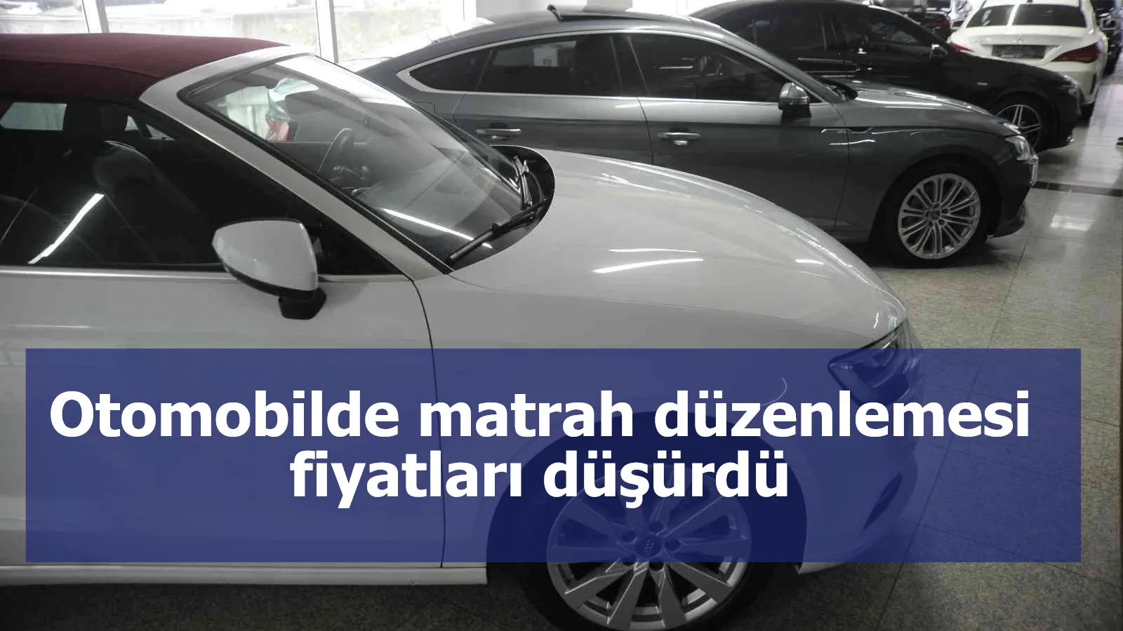 Otomobilde matrah düzenlemesi fiyatları düşürdü