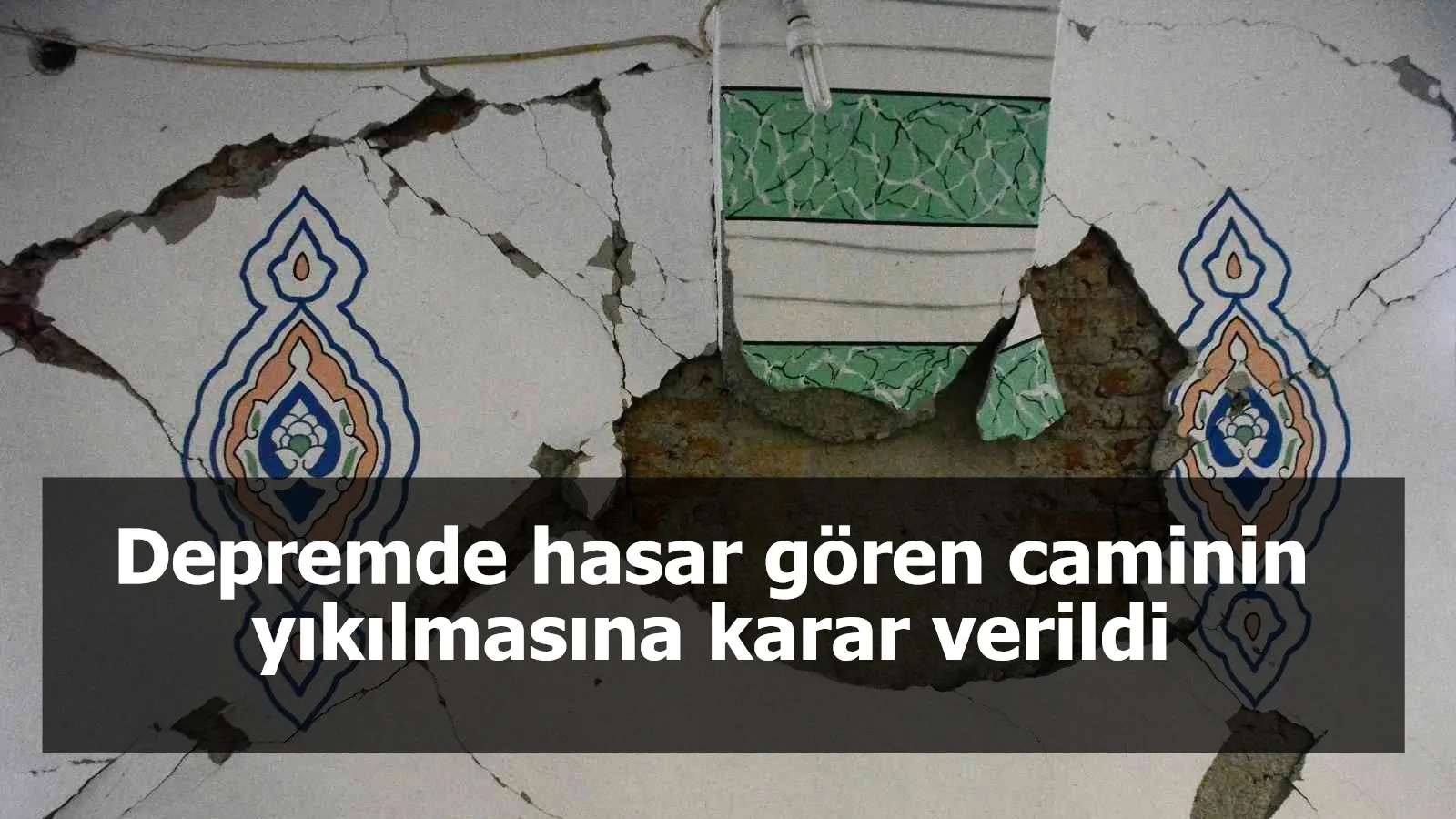 Depremde hasar gören caminin yıkılmasına karar verildi