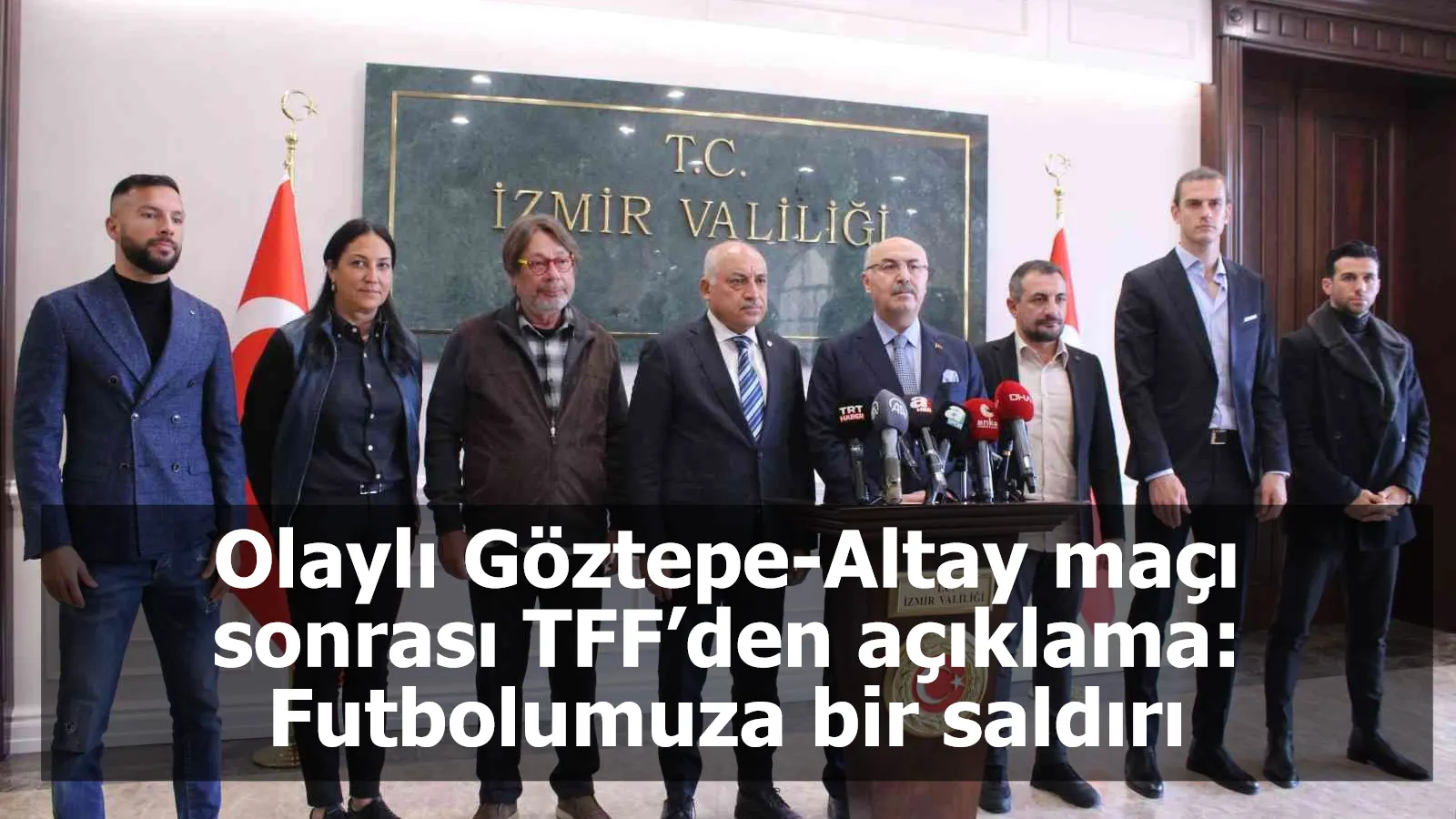 Olaylı Göztepe-Altay maçı sonrası TFF’den açıklama: Futbolumuza bir saldırı