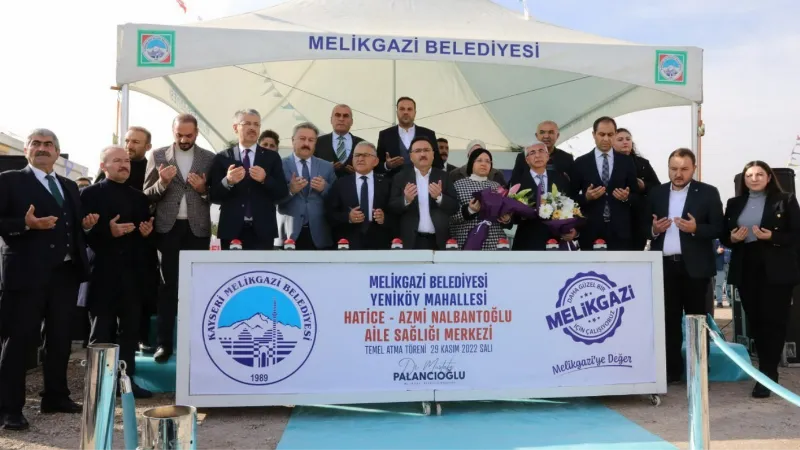 Melikgazi’de Hatice-Azmi Nalbantoğlu Aile Sağlığı Merkezi temeli atıldı