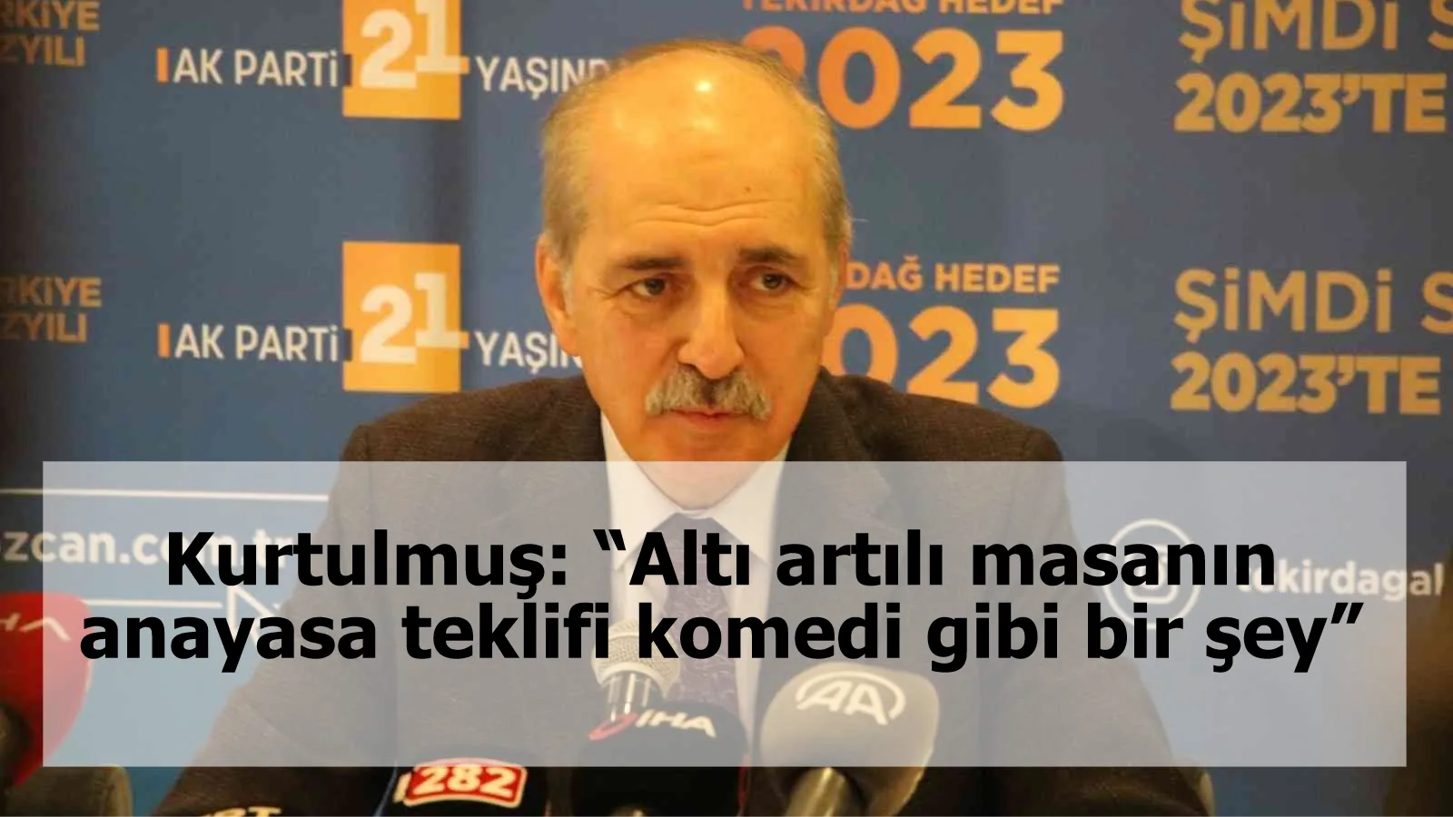 Kurtulmuş: “Altı artılı masanın anayasa teklifi komedi gibi bir şey”