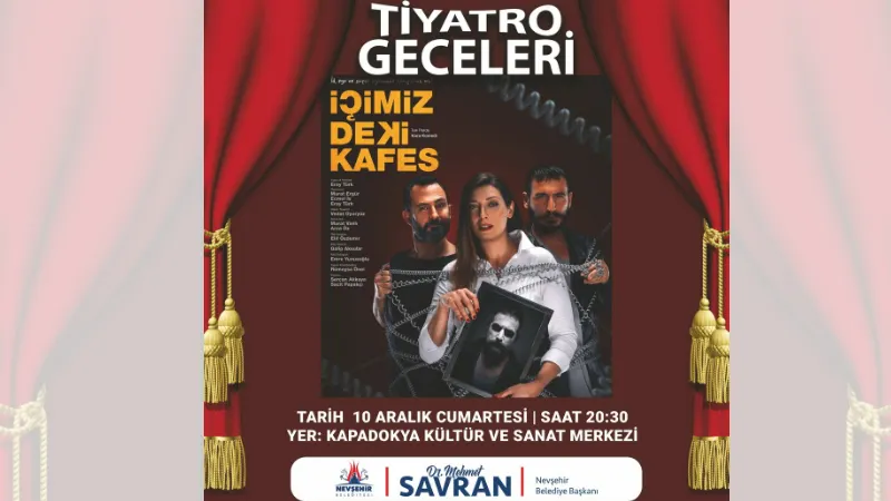 ‘İçimizdeki Kafes’ Tiyatro Oyunu Nevşehir’de sahnelenecek