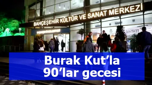 Burak Kut’la 90’lar gecesi