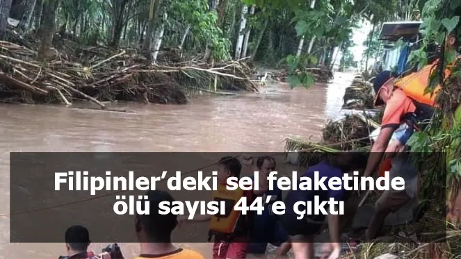 Filipinler’deki sel felaketinde ölü sayısı 44’e çıktı