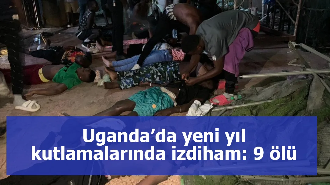 Uganda’da yeni yıl kutlamalarında izdiham: 9 ölü