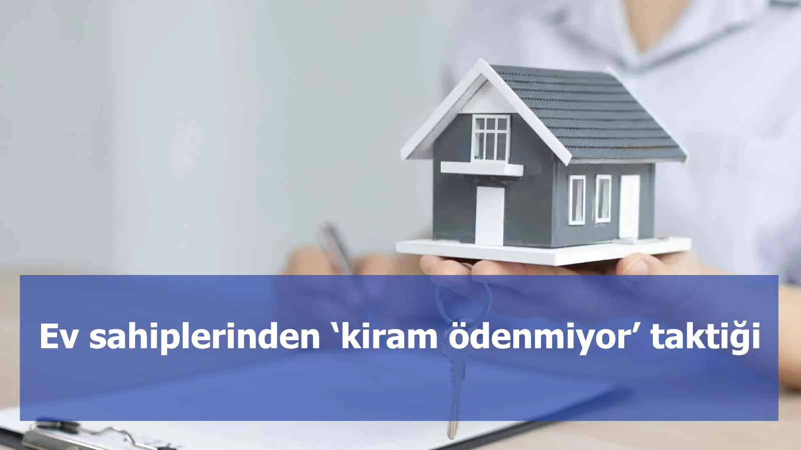 Ev sahiplerinden ‘kiram ödenmiyor’ taktiği