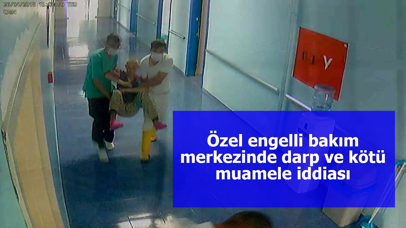 Özel engelli bakım merkezinde darp ve kötü muamele iddiası