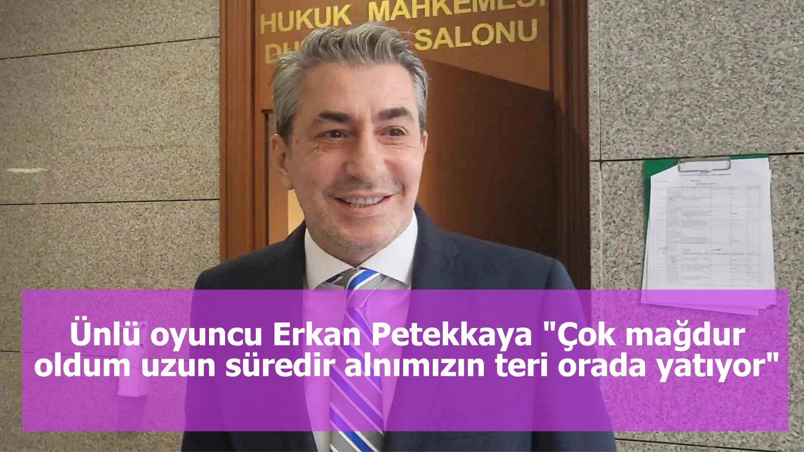 Ünlü oyuncu Erkan Petekkaya "Çok mağdur oldum uzun süredir alnımızın teri orada yatıyor"