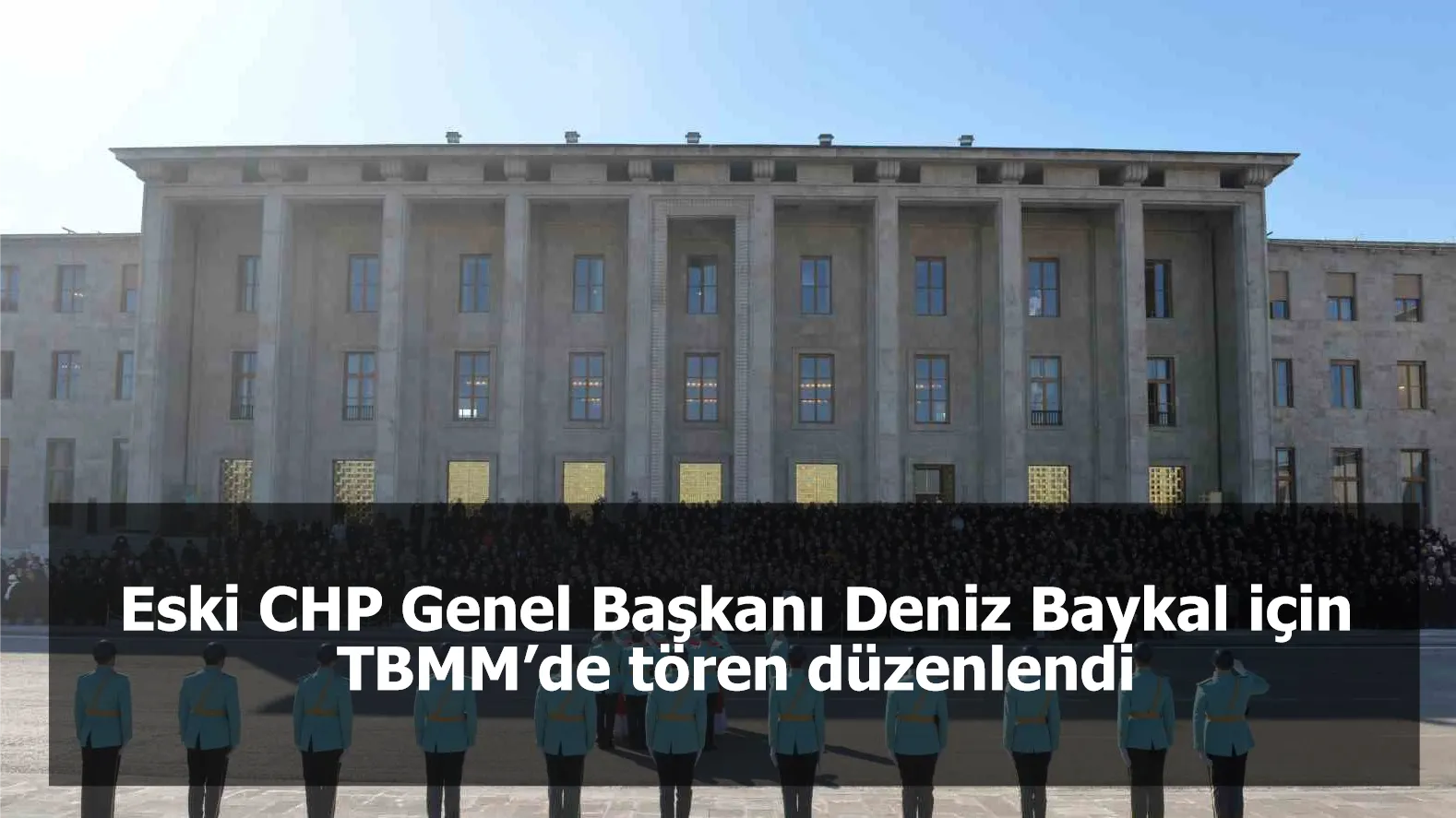 Eski CHP Genel Başkanı Deniz Baykal için TBMM’de tören düzenlendi