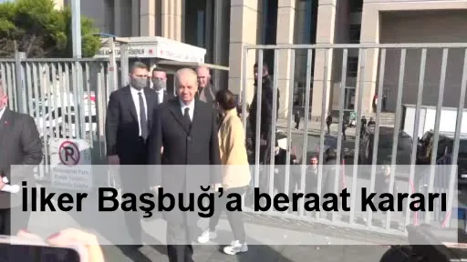 İlker Başbuğ’a beraat kararı