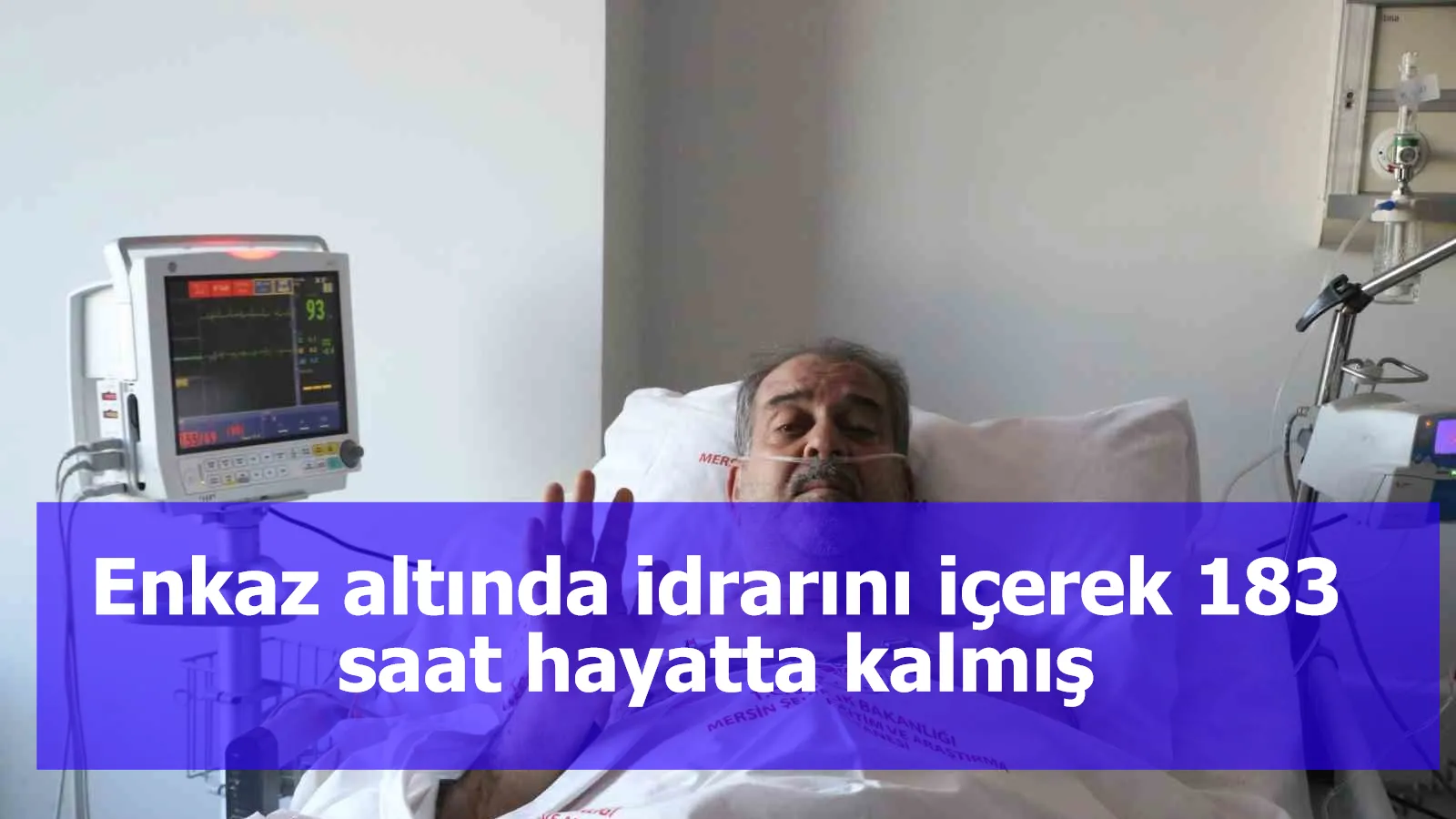 Enkaz altında idrarını içerek 183 saat hayatta kalmış