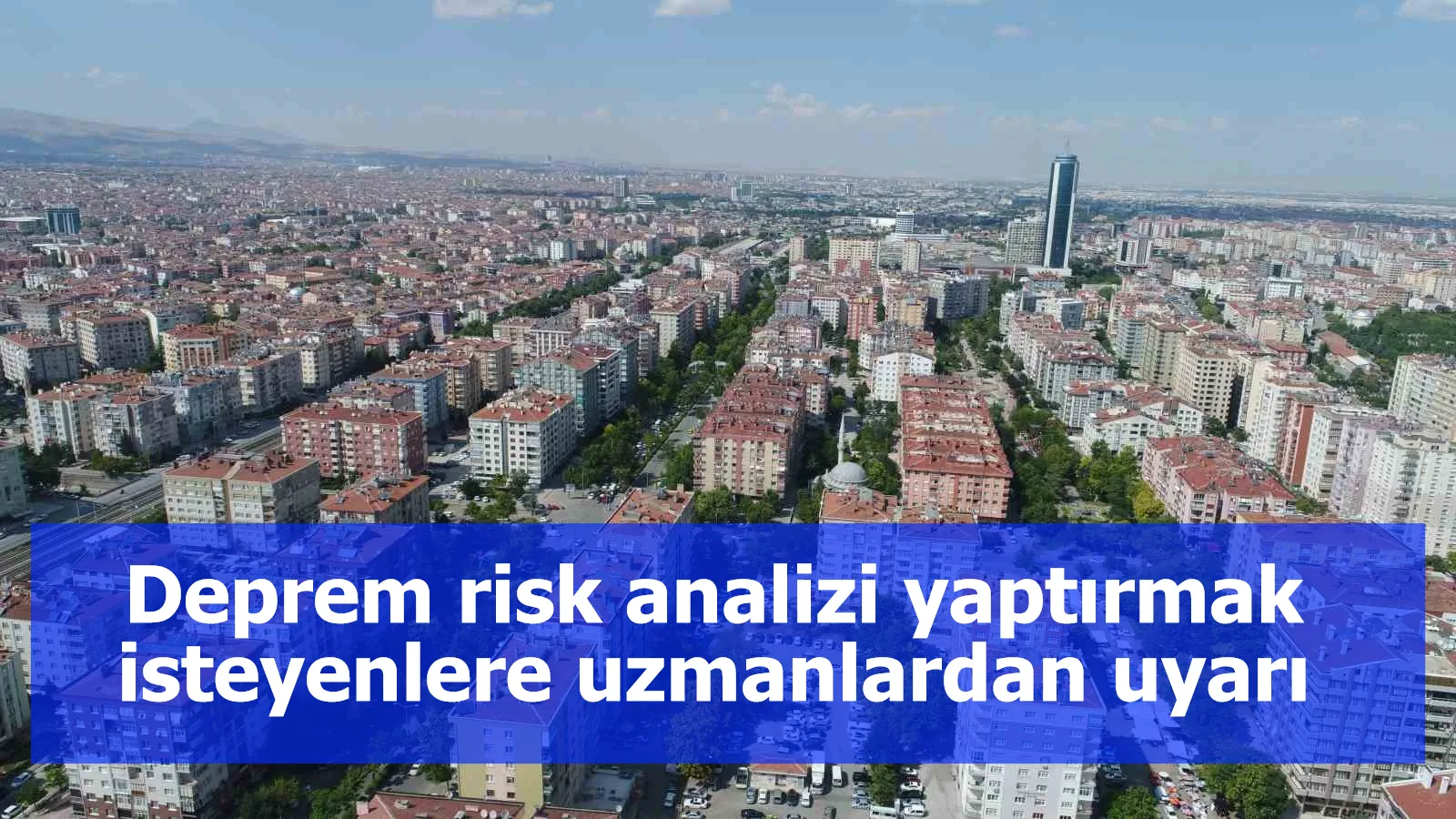 Deprem risk analizi yaptırmak isteyenlere uzmanlardan uyarı