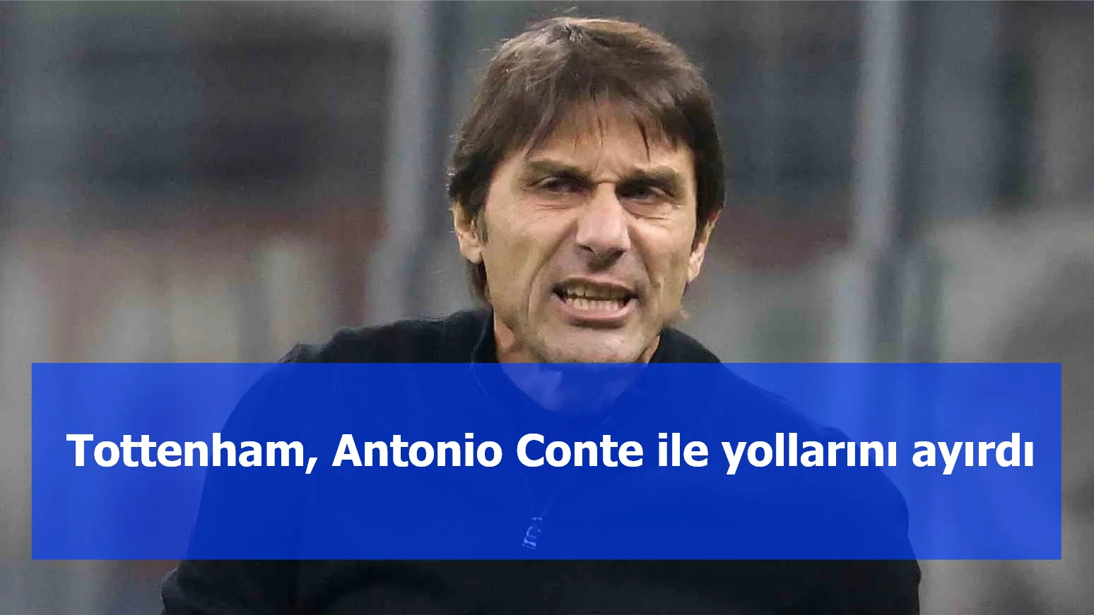 Tottenham, Antonio Conte ile yollarını ayırdı