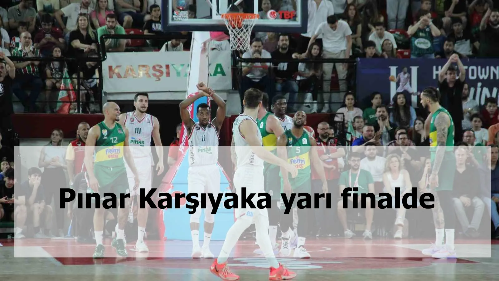 Pınar Karşıyaka yarı finalde