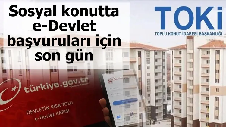 Sosyal konutta e-Devlet başvuruları için son gün