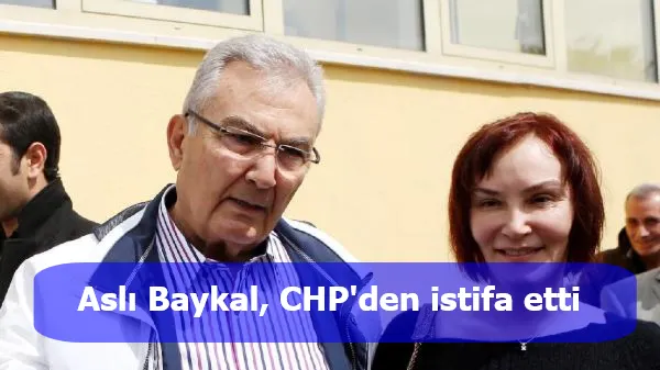 Deniz Baykal'ın kızı Aslı Baykal CHP'den istifa etti