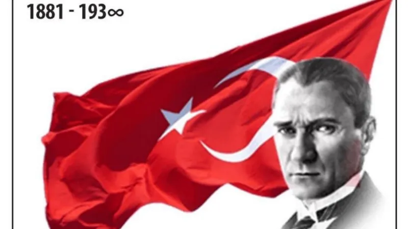 Gazi Mustafa Kemal Atatürk’ü rahmet, minnet ve saygıyla anıyoruz