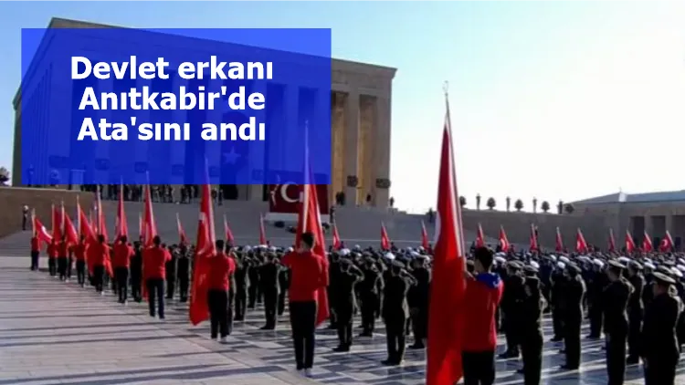 Devlet erkanı Anıtkabir'de Ata'sını andı