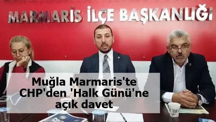 Muğla Marmaris'te CHP'den 'Halk Günü'ne açık davet