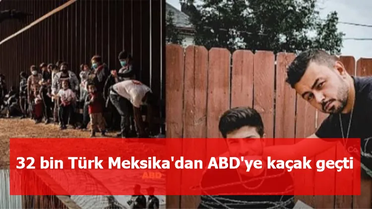 32 bin Türk, Meksika'dan ABD'ye kaçak geçti