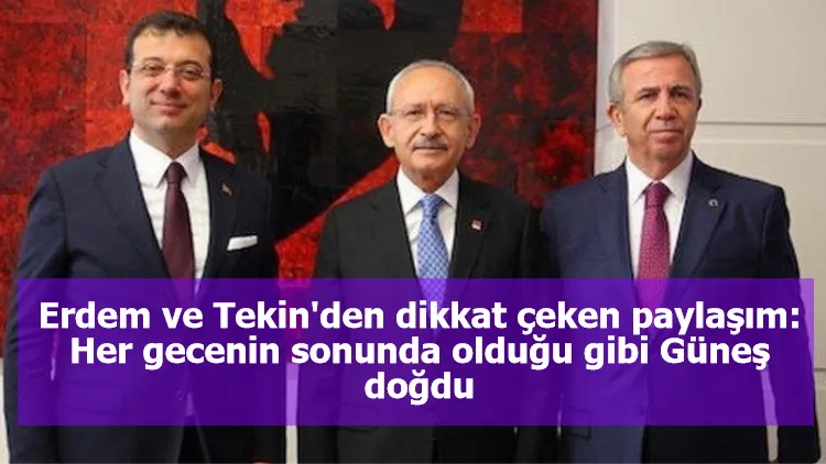 Erdem ve Tekin'den dikkat çeken paylaşım: Her gecenin sonunda olduğu gibi Güneş doğdu